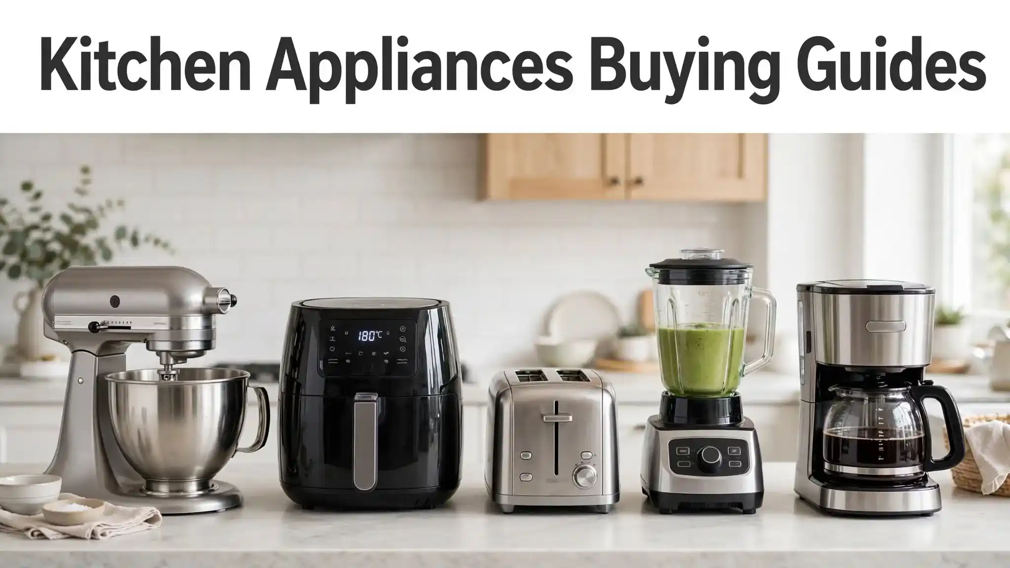 Kitchen Appliances Buying Guides 2026